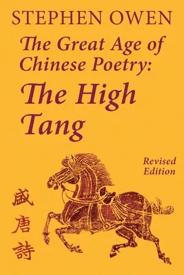 Veľký vek čínskej poézie: Vrcholné obdobie Tchang - The Great Age of Chinese Poetry: The High Tang
