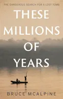 Tieto milióny rokov - These Millions of Years