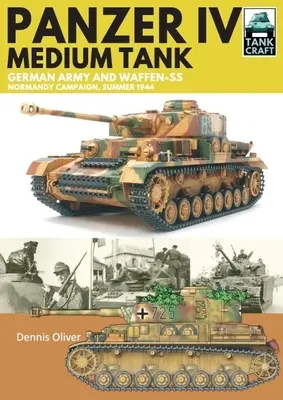 Panzer IV, stredný tank: Nemecká armáda a Waffen-SS, Normandia, leto 1944 - Panzer IV, Medium Tank: German Army and Waffen-SS Normandy Campaign, Summer 1944
