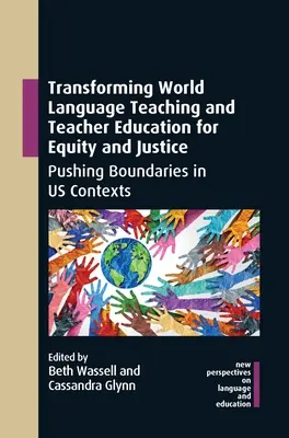 Transformácia vyučovania svetových jazykov a vzdelávania učiteľov pre rovnosť a spravodlivosť: Posúvanie hraníc v našich podmienkach - Transforming World Language Teaching and Teacher Education for Equity and Justice: Pushing Boundaries in Us Contexts