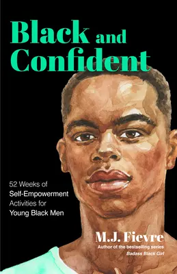 Kráčaj odvážne: (Cíť sa pohodlne a hrdo vo svojej koži ako černošský tínedžer) - Walk Boldly: Empowerment Toolkit for Young Black Men (Feel Comfortable and Proud in Your Skin as a Black Male Teen)