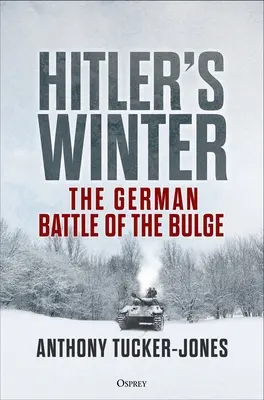 Hitlerova zima: Nemecká bitka o výbežok - Hitler's Winter: The German Battle of the Bulge