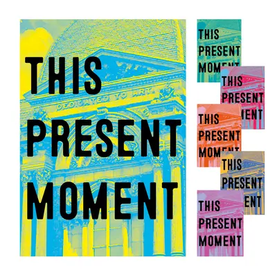 Táto prítomná chvíľa: Tvorba lepšieho sveta - This Present Moment: Crafting a Better World