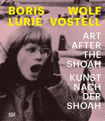 Boris Lurie & Wolf Vostell: Umenie po šoa - Boris Lurie & Wolf Vostell: Art After the Shoah