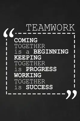 Spoločne prísť je začiatok Udržať sa spolu je pokrok Pracovať spolu je úspech: Motivačné darčeky pre zamestnancov - Coming Together Is A Beginning Keeping Together Is Progress Working Together Is Success: Employee Motivational Gifts