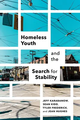 Mládež bez domova a hľadanie stability - Homeless Youth and the Search for Stability