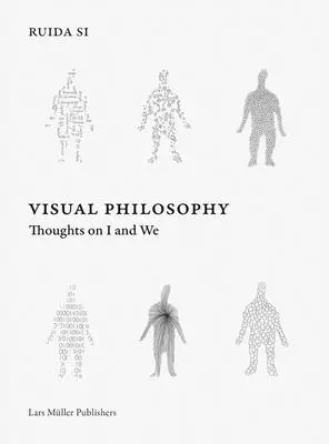 Ruida Si: Vizuálna filozofia: Myšlienky o ja a my - Ruida Si: Visual Philosophy: Thoughts on I and We