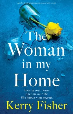 Žena v mojom dome: Absolútne napínavý príbeh so zvratom - The Woman in My Home: An absolutely gripping page-turner with a twist