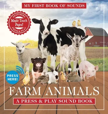Zvieratá na farme: Moja prvá zvuková kniha: Zvuková kniha pre deti: Stlač a hraj si - Farm Animals: My First Sound Book: A Press & Play Sound Book
