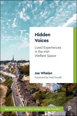 Skryté hlasy: Životné skúsenosti v írskom sociálnom priestore - Hidden Voices: Lived Experiences in the Irish Welfare Space