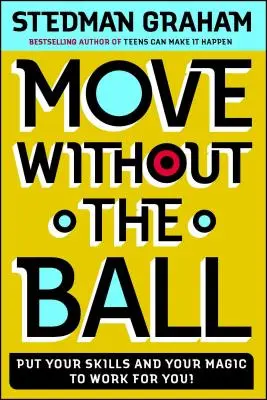 Pohyb bez lopty: Využite svoje schopnosti a kúzla! - Move Without the Ball: Put Your Skills and Your Magic to Work for You!