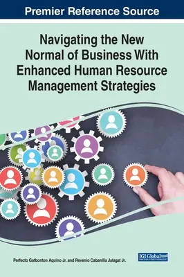 Navigácia v novom normále podnikania pomocou vylepšených stratégií riadenia ľudských zdrojov - Navigating the New Normal of Business With Enhanced Human Resource Management Strategies