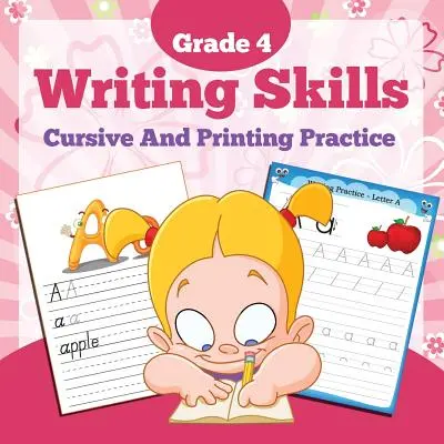 Zručnosti v písaní pre 4. ročník: Nácvik písania kurzívou a tlače - Grade 4 Writing Skills: Cursive And Printing Practice