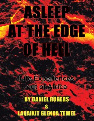 Spánok na okraji pekla: Životné skúsenosti z Afriky - Asleep at the Edge of Hell: Life Experiences out of Africa