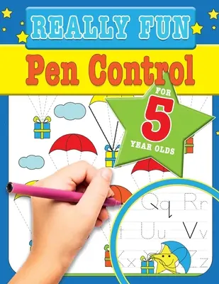 Skutočne zábavné ovládanie pera pre päťročné deti: Zábavné a vzdelávacie aktivity pre motoriku pre päťročné deti - Really Fun Pen Control For 5 Year Olds: Fun & educational motor skill activities for five year old children