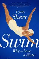 Plávanie: Prečo milujeme vodu - Swim: Why We Love the Water