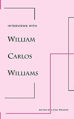 Rozhovory s Williamom Carlosom Williamsom - Interviews with William Carlos Williams