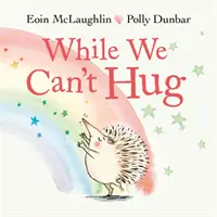 Kým sa nemôžeme objať - While We Can't Hug