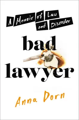 Zlý právnik: Spomienky na právo a neporiadok - Bad Lawyer: A Memoir of Law and Disorder