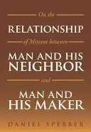 O vzťahu micvot medzi človekom a jeho blížnym a človekom a jeho stvoriteľom - On the Relationship of Mitzvot Between Man and His Neighbor and Man and His Maker