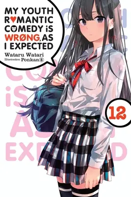 Romantická komédia z mojej mladosti je zlá, ako som očakával, zv. 12 (Light Novel) - My Youth Romantic Comedy Is Wrong, as I Expected, Vol. 12 (Light Novel)