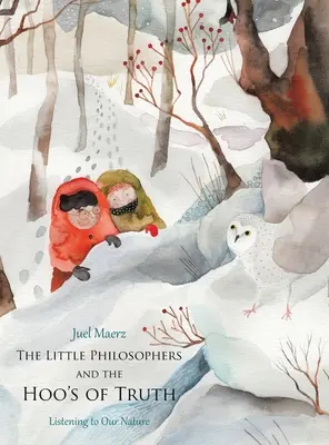 Malí filozofi a húfy pravdy: Počúvanie našej prirodzenosti - The Little Philosophers and the Hoo's of Truth: Listening to Our Nature