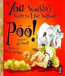 Bez hovienka by si nechcel žiť! - You Wouldn't Want To Live Without Poo!