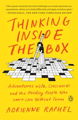 Thinking Inside the Box: Dobrodružstvá s krížovkami a hádankármi, ktorí bez nich nemôžu žiť - Thinking Inside the Box: Adventures with Crosswords and the Puzzling People Who Can't Live Without Them