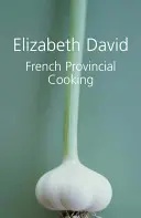 Francúzska provinčná kuchyňa - French Provincial Cooking