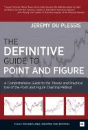 Definitívny sprievodca bodkou a figúrkou: Komplexný sprievodca teóriou a praktickým používaním metódy bodových a obrázkových grafov - The Definitive Guide to Point and Figure: A Comprehensive Guide to the Theory and Practical Use of the Point and Figure Charting Method