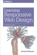 Učíme sa responzívny webový dizajn: Sprievodca pre začiatočníkov - Learning Responsive Web Design: A Beginner's Guide