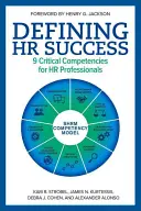 Definovanie úspechu ľudských zdrojov: 9 kľúčových kompetencií pre odborníkov v oblasti ľudských zdrojov - Defining HR Success: 9 Critical Competencies for HR Professionals