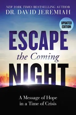Útek pred prichádzajúcou nocou: Posolstvo nádeje v čase krízy - Escape the Coming Night: A Message of Hope in a Time of Crisis