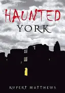 Strašidelný York - Haunted York