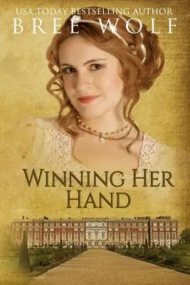 Získať si jej ruku: A Regency Romance: A Regency Romance: A Regency Romance: A Regency Romance: A Regency Romance - Winning her Hand: A Regency Romance