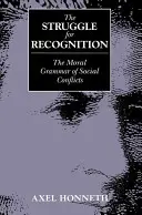 Boj o uznanie - morálna gramatika sociálnych konfliktov - Struggle for Recognition - The Moral Grammar of Social Conflicts