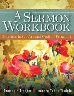 Pracovný zošit na kázanie: Cvičenia z umenia a remesla kázania - A Sermon Workbook: Exercises in the Art and Craft of Preaching