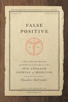 Falošne pozitívne: Rok omylov, opomenutí a politickej korektnosti v New England Journal of Medicine - False Positive: A Year of Error, Omission, and Political Correctness in the New England Journal of Medicine