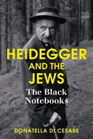 Heidegger a Židia: Čierne zošity - Heidegger and the Jews: The Black Notebooks