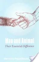 Človek a zviera: Ich podstatný rozdiel - Man and Animal: Their Essential Difference