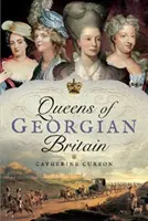 Kráľovné georgiánskej Británie - Queens of Georgian Britain