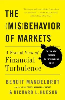 Nesprávne správanie trhov: Fraktálny pohľad na finančné turbulencie - The Misbehavior of Markets: A Fractal View of Financial Turbulence