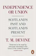 Nezávislosť alebo únia - minulosť a súčasnosť Škótska - Independence or Union - Scotland's Past and Scotland's Present
