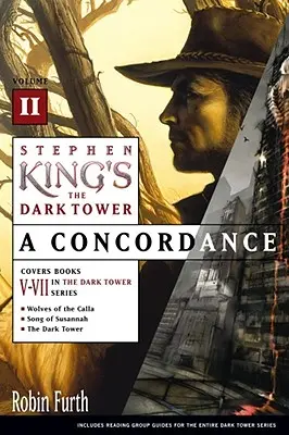 Temná veža Stephena Kinga: Kniha Kinga Kinga: Konkordancia, II. diel - Stephen King's the Dark Tower: A Concordance, Volume II