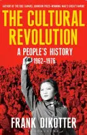 Kultúrna revolúcia - ľudové dejiny, 1962-1976 - Cultural Revolution - A People's History, 1962-1976