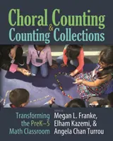 Zbierky zborového počítania a počítania: Premena učebne matematiky pre deti do 5 rokov - Choral Counting & Counting Collections: Transforming the Prek-5 Math Classroom