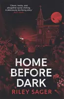 Domov pred zotmením - „Chytrá, spletitá, mrazivá“ Ruth Wareová - Home Before Dark - 'Clever, twisty, spine-chilling' Ruth Ware