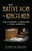 Od Native Son po King's Men: Literárna krajina Ameriky 40. rokov 20. storočia - From Native Son to King's Men: The Literary Landscape of 1940s America