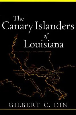 Kanárski ostrovania z Louisiany (revidované vydanie) - Canary Islanders of Louisiana (Revised)
