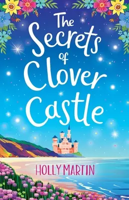 Tajomstvá zámku Clover: Predtým vydané ako Rozprávkové začiatky - The Secrets of Clover Castle: Previously published as Fairytale Beginnings